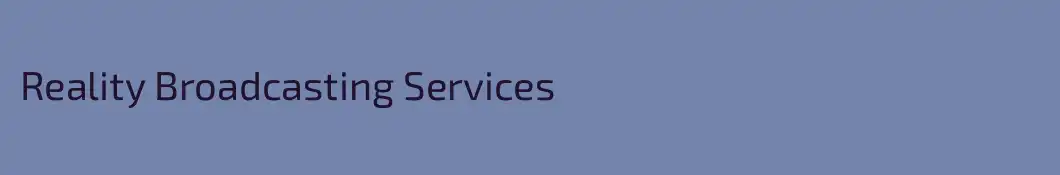Reality Broadcasting Services